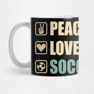 Peace Love Soccer - Funny Soccer Lovers Gift Mug